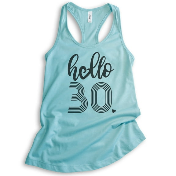 Hello 30 Tank Top, Ladies Racerback Tank Top, 30th Birthday Tank, Thirtieth Birthday Tank, B-day Tank, Cancun, Small