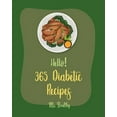 thumbnail image 1 of Hello! 365 Diabetic Recipes: Best Diabetic Cookbook Ever For Beginners [Gestational Diabetes Cookbooks, Diabetic Bread Recipes, Diabetic Cookies Co, 1 of 1