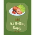 thumbnail image 1 of Meatloaf Recipes Hello! 365 Meatloaf Recipes: Best Meatloaf Cookbook Ever For Beginners [Ground Turkey Cookbook, Stuffed Mushroom Cookboo, Book 1, (Paperback), 1 of 1