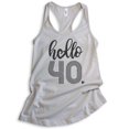 thumbnail image 1 of Hello 40 Tank Top, Ladies Racerback Tank Top, 40th Birthday Tank, Birthday Tank, 40th Birthday, B-day Tank, Silver Gray, XX-Large, 1 of 3