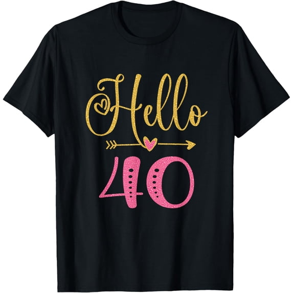 Hello 40 Years Old Women's 40th Birthday T-Shirt