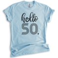 thumbnail image 1 of Hello 50 Shirt, Unisex Women's Men's Shirt, 50th Birthday Shirt, Fiftieth Birthday Shirt, Heather Light Blue, Medium, 1 of 6