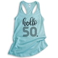 thumbnail image 1 of Hello 50 Tank Top, Ladies Racerback Tank Top, 50th Birthday Tank, Fiftieth Birthday Tank, Cancun, Small, 1 of 3