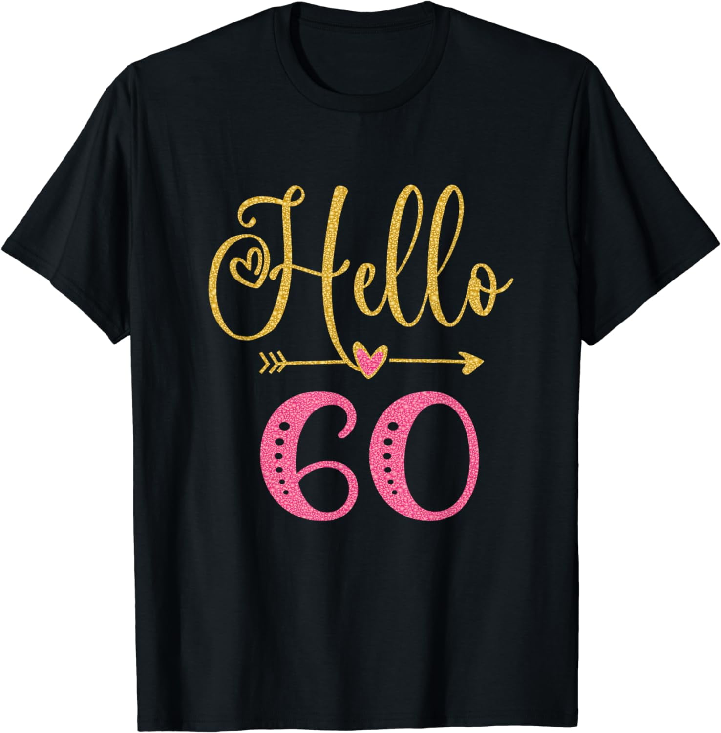Hello 60 Years Old Women's 60th Birthday T-Shirt - Walmart.com