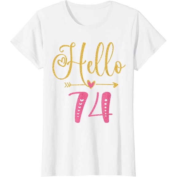 Hello 74 Years Old Women's 74th Birthday T-Shirt