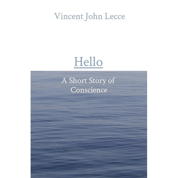 Hello: A Short Story of Conscience, (Paperback)
