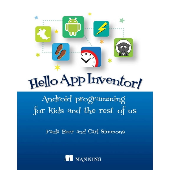 Hello App Inventor! : Android programming for kids and the rest of us (Edition 1) (Paperback)