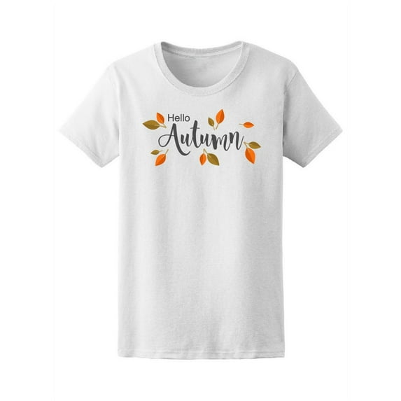 Hello Autumn Calligraphy Graphic T-Shirt Women -Image by Shutterstock, Female Small