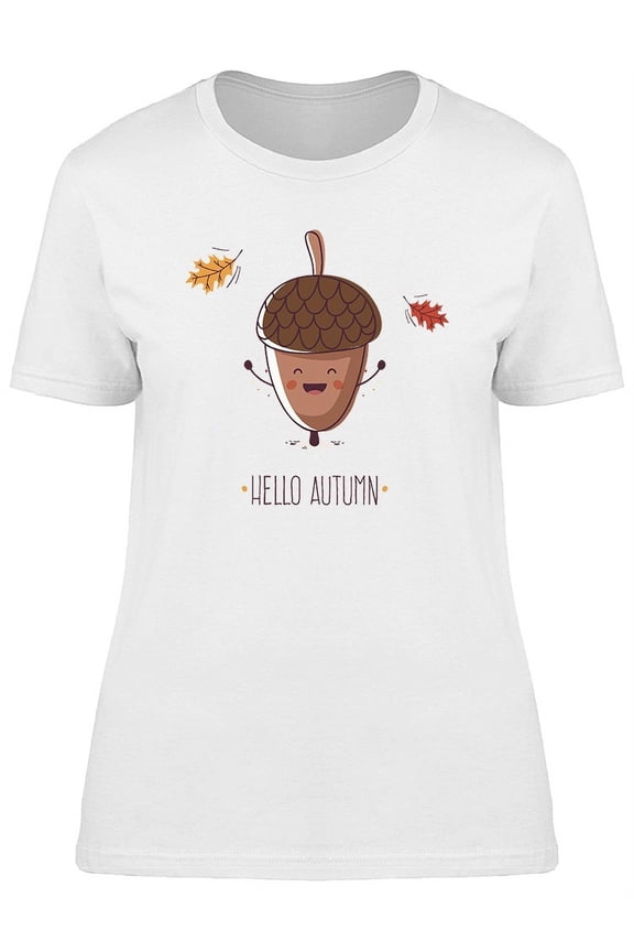 Hello Autumn Happy Acorn T-Shirt Women -Image by Shutterstock, Female Medium