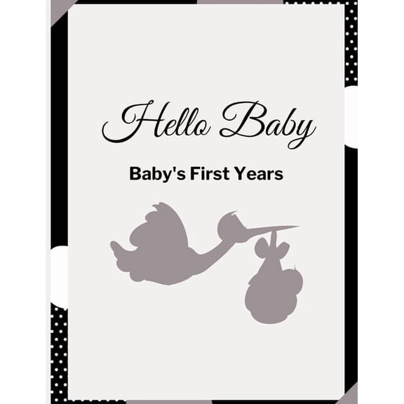 Hello Baby: Baby's First Years Memory Book: Baby Milestone Book, (Paperback)