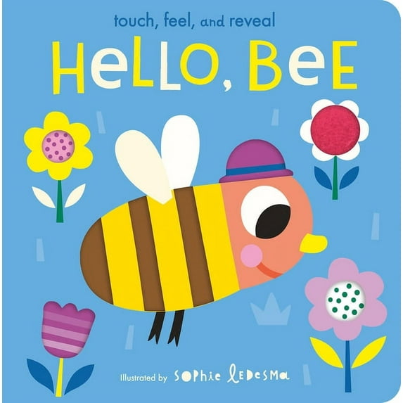 Hello, Bee: Touch, Feel, and Reveal, (Board Book)