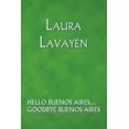 thumbnail image 1 of Hello Buenos Aires.... Goodbye Buenos Aires (Paperback), 1 of 1