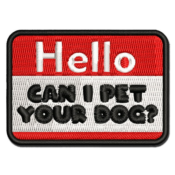 Hello Can I Pet Your Dog Applique Multi-Color Embroidered Hook & Loop Patch - 2.0 Inch Mini