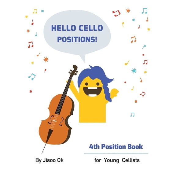 Hello Cello Positions! 4th Position Book, (Paperback)