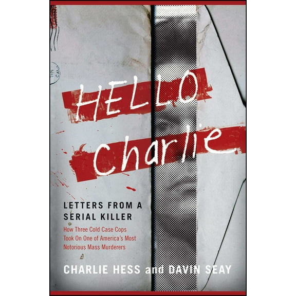 Hello Charlie : Letters from a Serial Killer (Paperback)