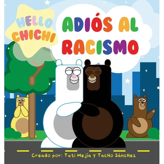 Hello Chichi Adis al Racismo: Hello Chichi, (Hardcover)