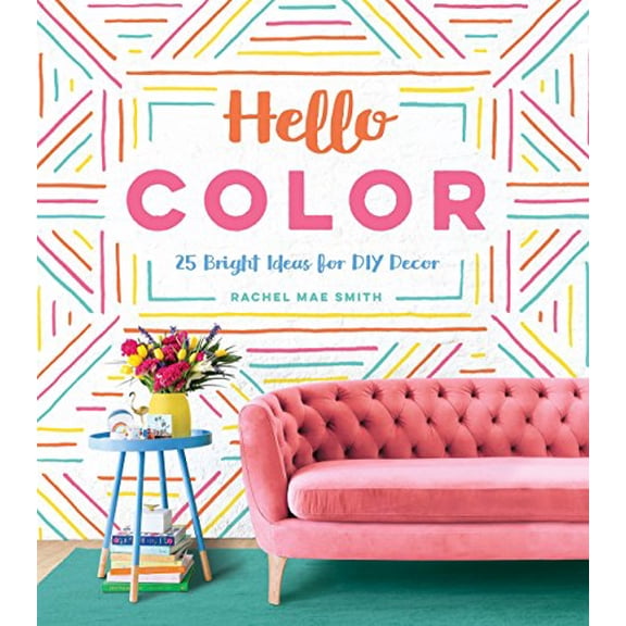 Pre-Owned Hello Color: 25 Bright Ideas for DIY Decor (Hardcover) 1683690176 9781683690177