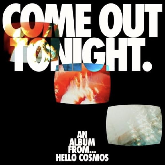 Hello Cosmos Come Out Tonight (Vinyl Record) 12" Album