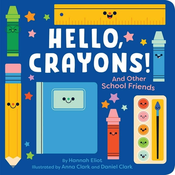Hello, Crayons!: And Other School Friends, (Board Book)