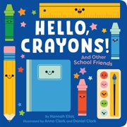 Hello, Crayons! And Other School Friends, Board Book