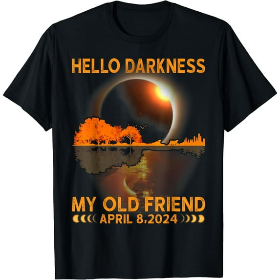Hello Darkness My Friend Solar Eclipse April 8 2024 Funny T-Shirt