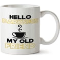 thumbnail image 1 of Hello Darkness My Friends Coffee White Mug Novelty Mug 11 Oz Coffee Tea Funny For Women Men Ceramic White Great Gift Idea Cup, 1 of 5