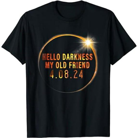 Hello Darkness My Old Friend 2024 Solar Eclipse T-Shirt