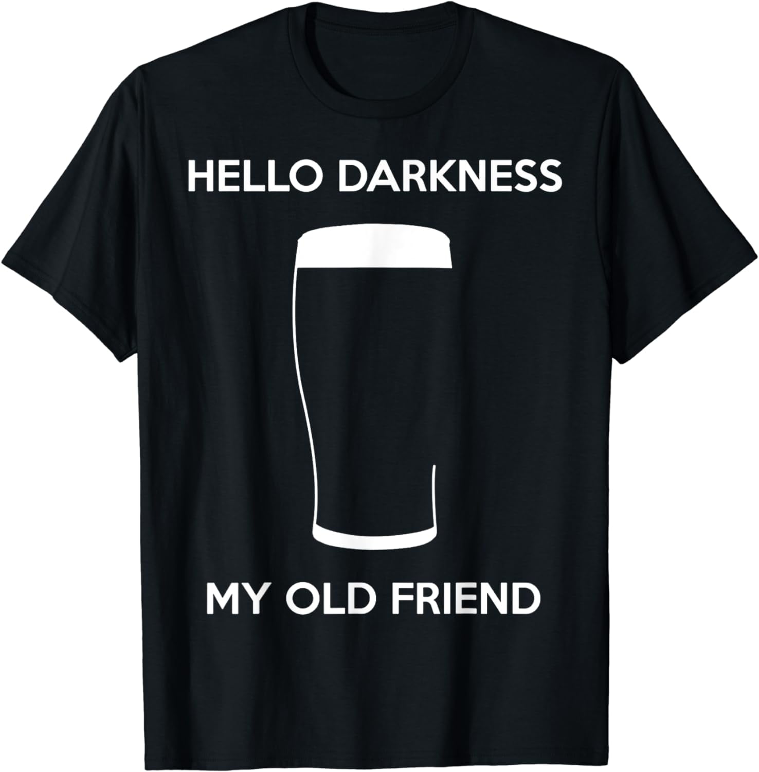 Hello Darkness My Old Friend Age Beer Stout Beer Lover T-Shirt - Walmart.com