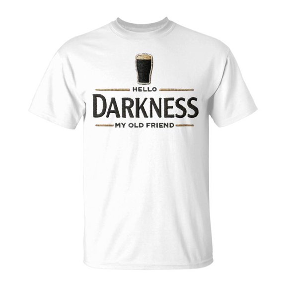 Hello Darkness My Old Friend Beer Drinker Beer Lover T-Shirt