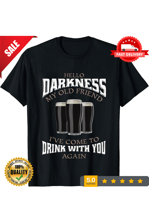 Hello Darkness My Old Friend Funny Guinness Mens Cotton T-Shirt , Size S to 5XL, NEW INSTOCK-TH79671