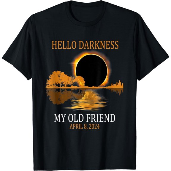 Hello Darkness My Old Friend Funny Total Eclipse 2024 T-Shirt