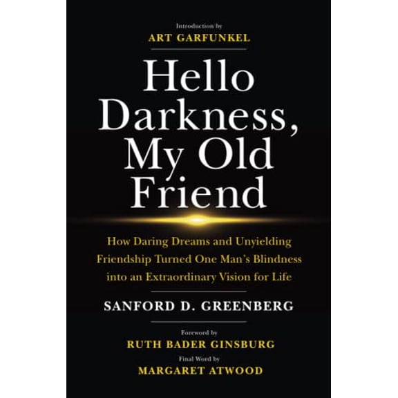 Pre-Owned Hello Darkness, My Old Friend: How Daring Dreams and Unyielding Friendship Turned One Man’s Blindness Into an Extraordinary Vision for Life
