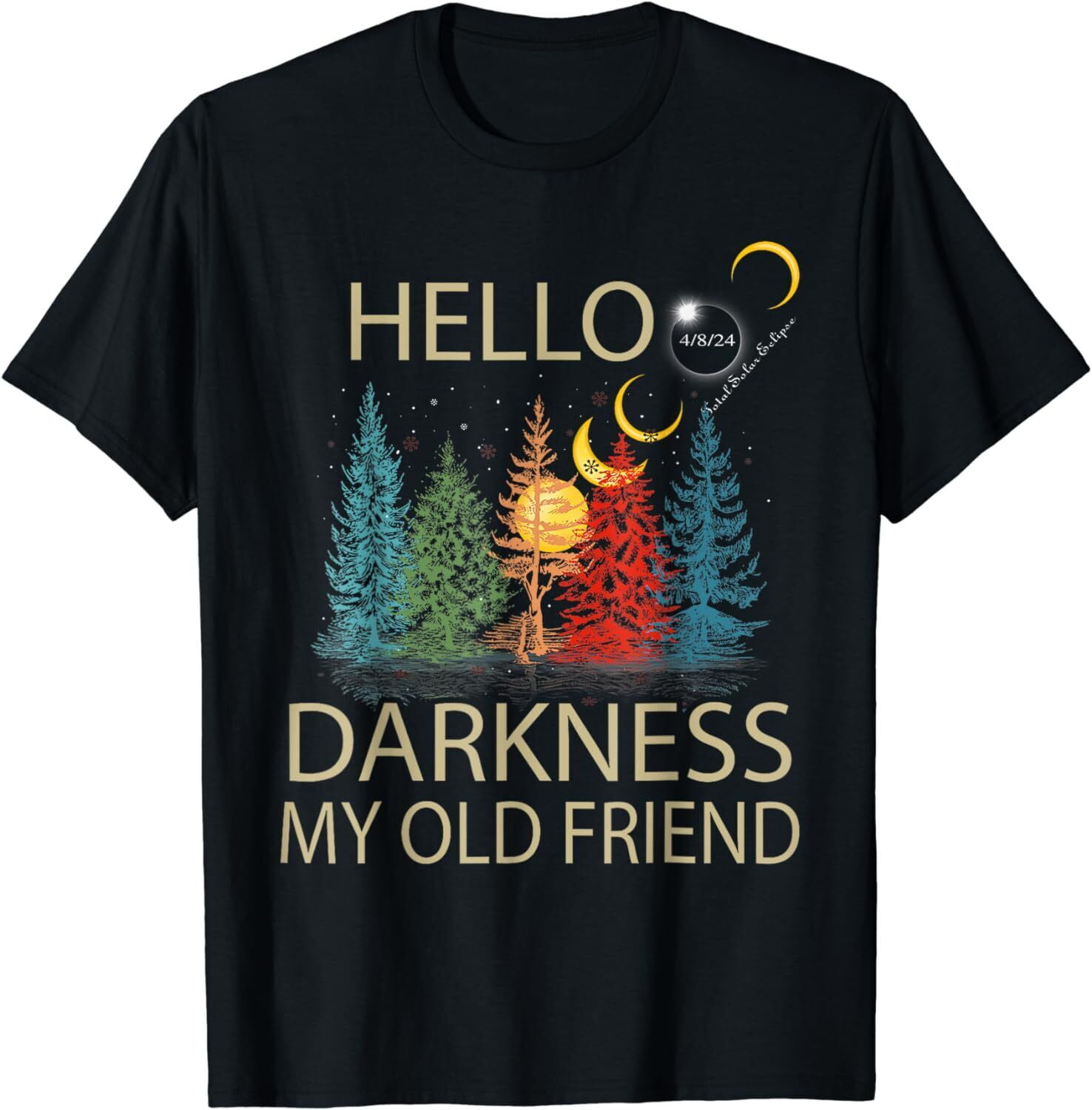 Hello Darkness My Old Friend Solar Eclipse April 2024 Unisex TShirt