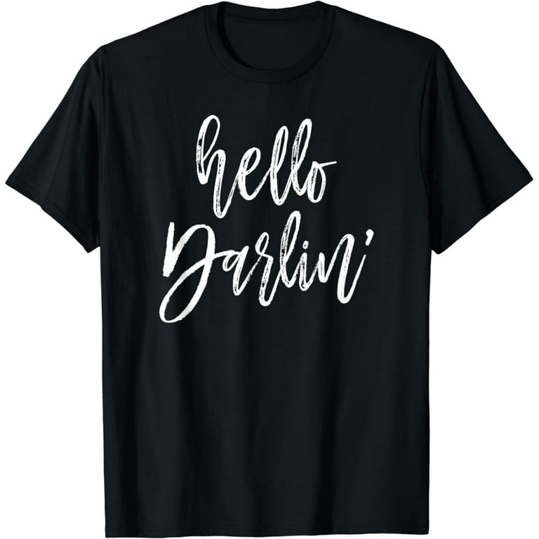 Hello Darlin' Novelty T-Shirt Hello Darlin' Novelty T-Shirt