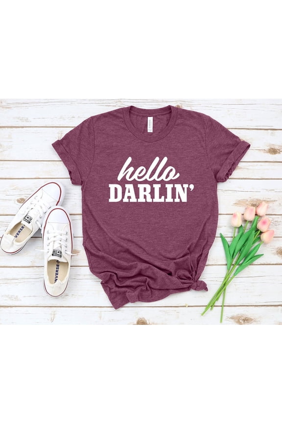 Hello Darling Shirt, Country Music Shirt, Darlin Concert Shirt, Southern T-Shirt, Valentines Day Shirt, Best Love Shirt, Wedding Shirt, F4305 All Size S-5Xl