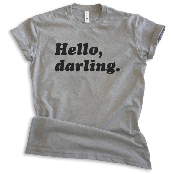 Hello Darling Shirt, Unisex Women's Men's Shirt, Cute Shirt, Fashionable Shirt, Fabulous Shirt, Dark Heather Gray, X-Large