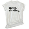thumbnail image 1 of Hello Darling Shirt, Unisex Women's Men's Shirt, Cute Shirt, Fashionable Shirt, Fabulous Shirt, Heather Ash, Medium, 1 of 6