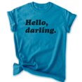 thumbnail image 1 of Hello Darling Shirt, Unisex Women's Men's Shirt, Cute Shirt, Fashionable Shirt, Fabulous Shirt, Heather Blue, XX-Large, 1 of 6