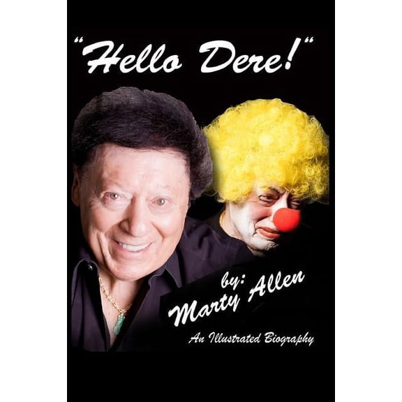 Hello Dere!: An Illustrated Biography by Marty Allen (Paperback)