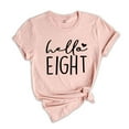 thumbnail image 1 of Hello Eight Shirt, 8th Birthday Shirt, Eight Year Old Birthday, 8th Birthday Party Shirt, Gift for 8th Birthday, 1 of 1