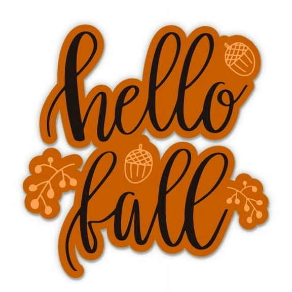 Hello Fall - 3" Vinyl Sticker - For Car Laptop I-Pad Phone Helmet Hard Hat - Waterproof Decal