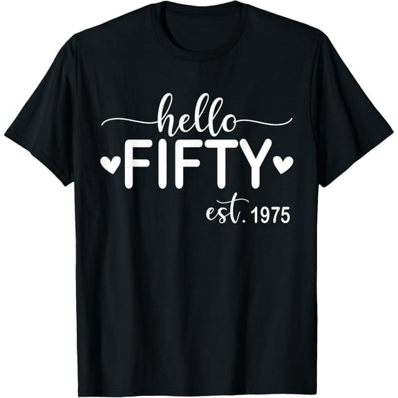 Hello Fifty Est 1975 50 Years Old 50th Birthday for Women T-Shirt