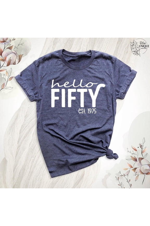 Hello Fifty Est 1975 Shirt, Fifty Birthday Party Shirts, Birthday Squad Crew T-Shirt, 50Th Birthday 50 Years Old Tee, 50Th Birthday 1975 Tee, Full Size S-5XL