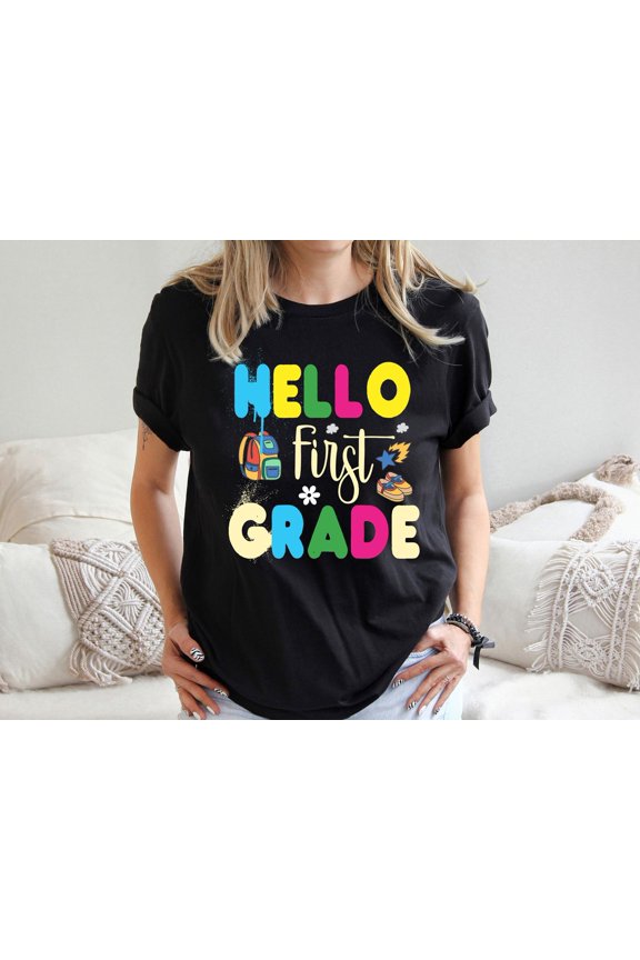 Hello First Grade Shirt: Back To School Teacher T-Shirt All Size S-5Xl