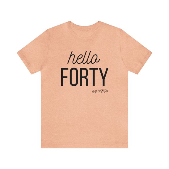 Hello Forty 1984 Shirt, 40Th Birthday Gift, 40th Birthday Shirt