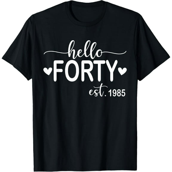 Hello Forty Est 1985 40 Years Old 40th Birthday for Women T-Shirt
