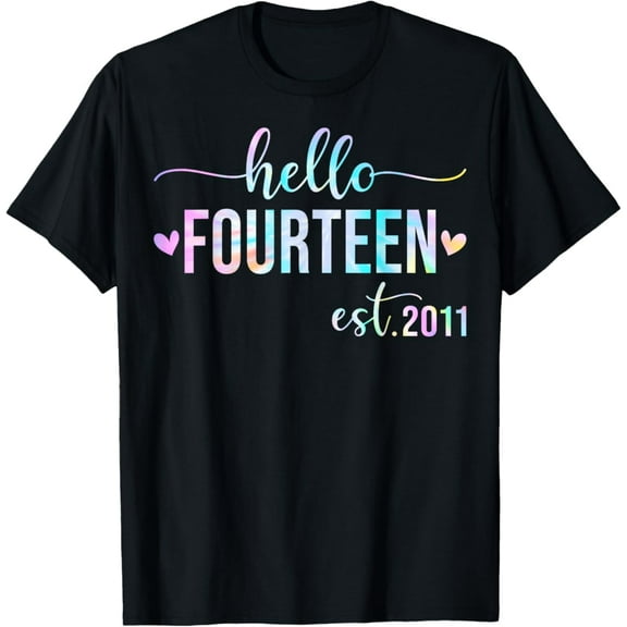 Hello Fourteen Est 2011 14 Years Old 14Th Birthday Girl Unisex Men Women T-Shirt S-5XL Best Birthday Gifts