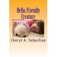 thumbnail image 1 of Hello, Friendly Creature: A New Thought, Child's Picture Book, (Paperback), 1 of 1