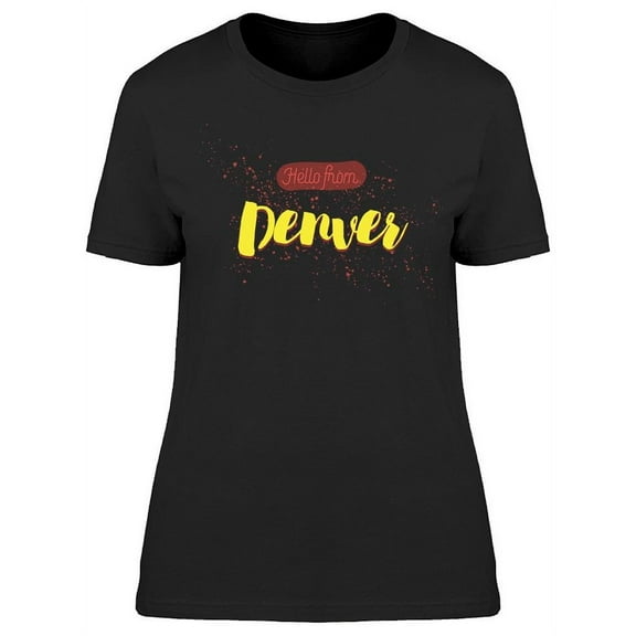 Hello From Denver T-Shirt Women -Image by Shutterstock, Female x-Large