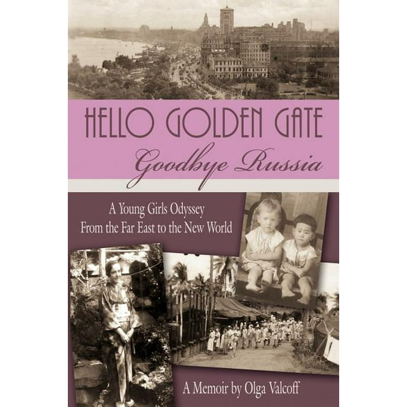 Hello Golden Gate: Goodbye Russia (Paperback)